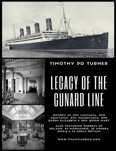 Legacy of the Cunard Line by Timothy PD Turner