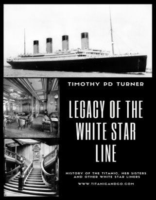 Legacy of the White Star Line by Timothy PD Turner